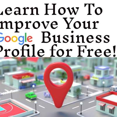 How to improve your Google profile for FREE